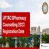 UPTAC Counselling 2023 Registration Date for BPharmacy Out; Check Details Here